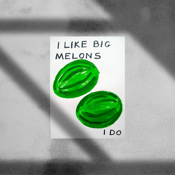 Shave Drigley I like big melons art print