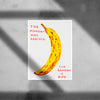 David Shrigley The Moment Has Arrived Banana Art print fruit